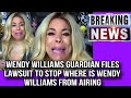 Wendy Williams Guardian Files Lawsuit To Stop Documentary From Airing