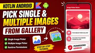 ⛺ ANDROID - ⛺ PICK IMAGE FROM GALLERY ~ ⛺ SINGLE & MULTIPLE IMAGES || ⛺ TUTORIAL IN KOTLIN