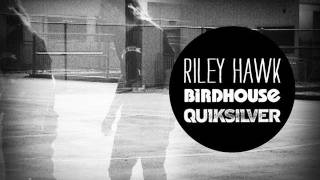 RILEY HAWK || BIRDHOUSE/QUIKSILVER