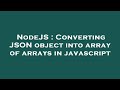NodeJS : Converting JSON object into array of arrays in javascript