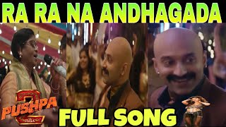 RA RA NA ANDHAGADA Full Song PUSHPA 2 | Interval Song | Full Viral Song