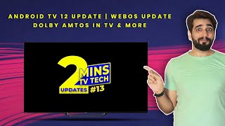 2 Mins TV Tech Update #13 Android TV 12 Update | Dolby Atmos TV | Sony TV | WebOS Alexa | Hindi
