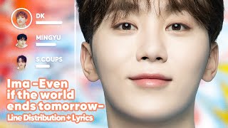 SEVENTEEN - 'Ima -Even if the world ends tomorrow-' (今 -明日 世界が終わっても-)Line Distribution + Lyrics