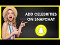 How To Add Celebrities On Snapchat Shortcuts 2024