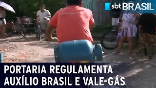 Portaria regulamenta Auxílio Brasil e Vale-Gás | SBT Brasil (20/07/22)