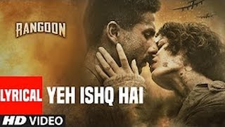 Arijit Singh  Yeh Ishq Hai Video Song   Rangoon   Saif Ali Khan, Kangana Ranaut, Shahid Kapoor