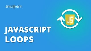 JavaScript Loops | JavaScript Loops Examples | JavaScript Tutorial For Beginners | Simplilearn