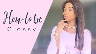 Tips for Being a classy lady ~ Etiquette's ~Femininity