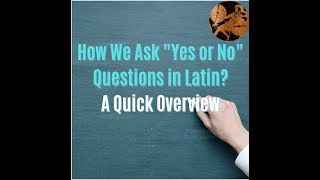 How do we form Yes or No Questions in Latin?