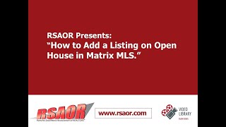 RSAOR Training/Update Videos: *UPDATED* How to Add a Listing on Open House in Matrix!