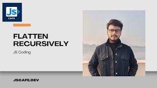 [JS Coding] Flatten Recursively