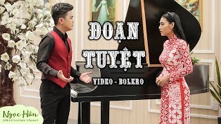 Đoạn Tuyệt | Tuyệt Đỉnh Song Ca 2018 | Ngọc Hân Khưu Huy Vũ