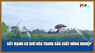 Đẩy mạnh cơ giới hóa trong sản xuất nông nghiệp