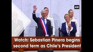 Watch: Sebastian Pinera begins second term as Chile’s President - ANI News