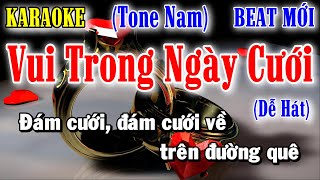 Vui Trong Ngày Cưới - Karaoke Tone Nam ✦ Âm Thanh Chuẩn | Yêu ca hát - Love Singing |
