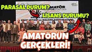 Amatörün Tüm Gerçekleri! Para, Lisans, Sakatlık, Altyapı, Hocalar!