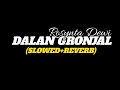 Dalan Gronjal (Slowed+Reverb)