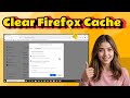 How To Clear Browser Cache and Cookies Firefox | Fix & Protect