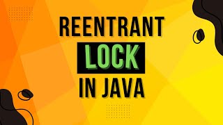 What Is Reentrant Lock In Java? | Complete Multithreading Tutorial Series Ep 26