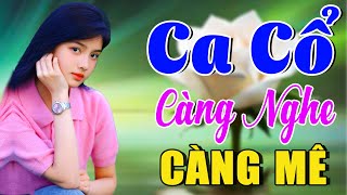 Vừa Nằm Vừa Nghe Ca Cổ Cải Lương DỄ NGỦ - Trích Đoạn Ca Cổ Cải Lương Xưa CÀNG NGHE CÀNG MÊ🌹Ca Cổ Hay