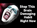 Stop doing these 15 brain-damaging habits right now  | Bad Habits That Damage Your Brain