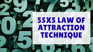 55x5 Law Of Attraction Technique | Attract What You Want