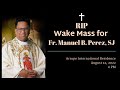 Wake Mass for Fr. Manuel B. Perez, SJ