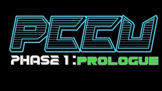 PCCU Phase 1: Prologue- Closing Trailer