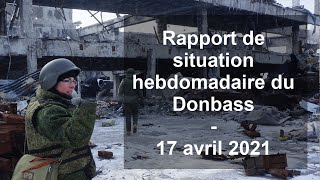 Rapport de situation hebdomadaire du Donbass – 17 avril 2021