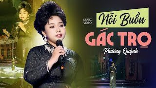 BẢN SAO 99,99% Danh Ca PHƯƠNG DUNG | Phương Quỳnh - NỖI BUỒN GÁC TRỌ | Nhạc Vàng Xưa Hay Nhất