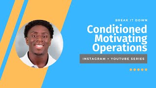 BID: Conditioned Motivating Operations (CMO) - ABA