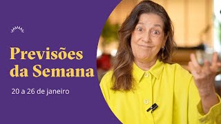 Previsões da Semana  - Janeiro -  20 à 26 -  Claudia Lisboa