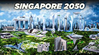 Singapore’s INSANE City Of The Future In 2050!