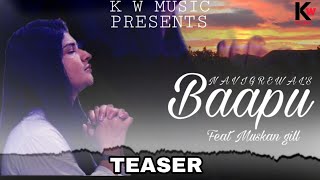 Baapu ( Teaser) Navi Grewal Feat Muskan Gill | Full Video Rel On 26th Sep 2020 | K W MUSIC
