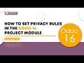 How to Set Privacy Rules in the Odoo 16 Project | Odoo 16 Functional Video | Odoo Project App Demo