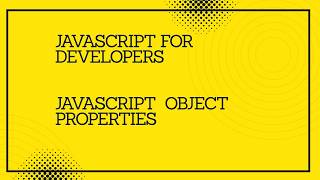 JavaScript for developers || JavaScript Object Properties #javascript #tutorial #codingtutorial