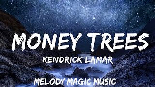 Kendrick Lamar - Money Trees (Lyrics)  | 30mins with Chilling music