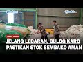 Menjelang Lebaran, Bulog Pastikan Stok Sembako di Kabupaten Karo Aman