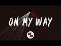 Tobtok - On My Way (Lyrics / Lyric Video)