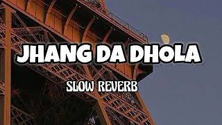 Jhang da dhola   Slow reverb   @555.com movie