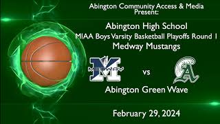 Medway Mustangs vs Abington Green Wave Boys Varsity Basketball MIAA Round 1; February 29, 2024