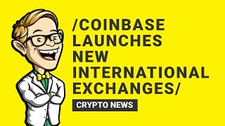 Coinbase Launches New International Exchange: What You Need to Know