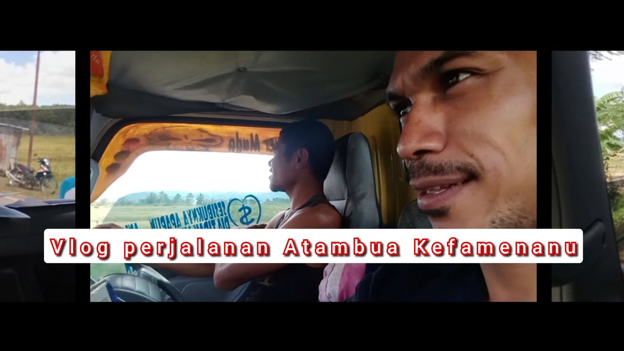 Vlog Perjalaanan Atambua Kefamenanu Youtube