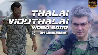 THALAI VIDUTHALAI Video Song - Vivegam -  FPS Games Version