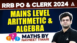 RRB PO & Clerk 2024 | Mains Level Arithmetic and Algebra | Maths By Navneet Tiwari Sir