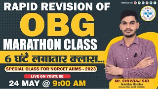 RAPID REVISION OF OBG | Norcet Aiims-2023 | Marathon Class | By- Mr. Shivraj Sir (Selection Machine)
