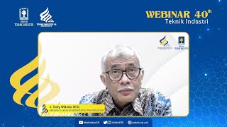 Ir  Dody Widodo, M Si | Webinar Nasional Milad 40 Tahun Teknik Industri