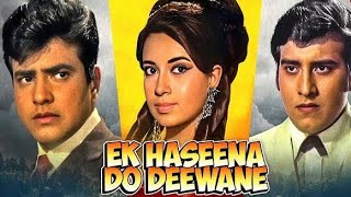 Ek Hasina Do Diwane (1972) Jeetendra l Babita l Vinod Khanna l Full Movie Hindi Facts And Review