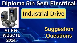 Suggestion Questions of Industrial Drive || Diploma 5th Sem Electrical || 2024 || As Per WBSCTE ||