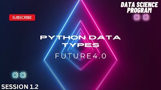 Python Data Types | Data Science Program 2023 | Future4.0